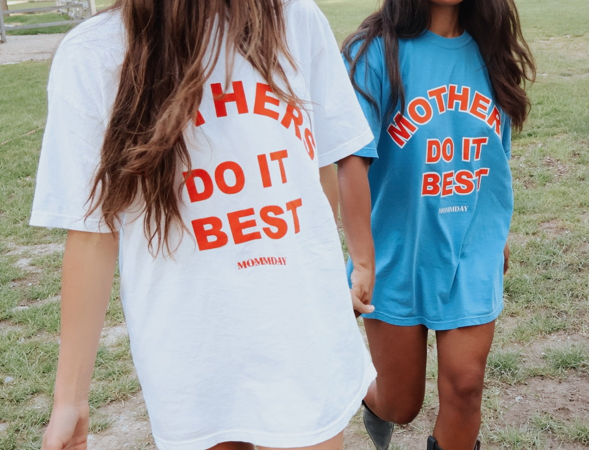 Mothers Do It Best on White